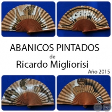 ABANICOS PINTADOS - Ricardo Migliorisi - Ao 2015